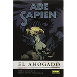 Abe Sapien Nº 01. El Ahogado - Mignola, Shawn Alexander