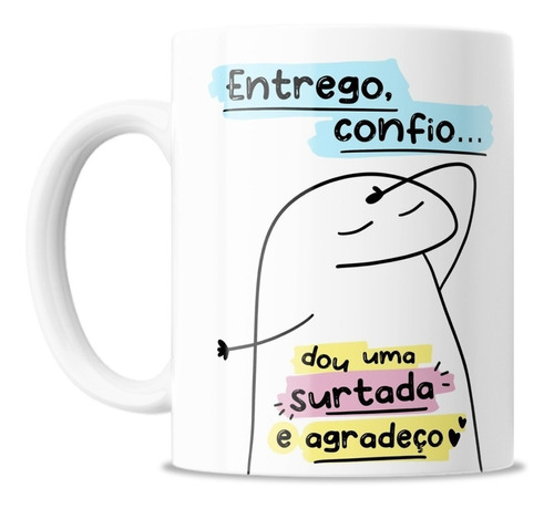 Caneca Divertida - Meme Flork - Entrego, Confio E Surto