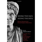 Libro Seeing The Face, Seeing The Soul : Polemon's Physio...