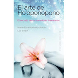 El Arte De Ho'oponopono - Luc Bodin / Maria Hurtado-graciet