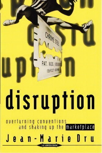 Disruption : Overturning Conventions And Shaking Up The Marketplace, De Jean-marie Dru. Editorial John Wiley & Sons Inc, Tapa Dura En Inglés