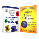 Seis Sombreros Para Pensar + Secretos De La Mente Millonaria