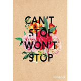 Cant Stop Wont Stop Notebook Motivational Quote Collegeruled