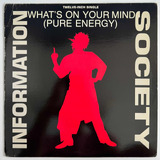 Information Society - What's On Your Mind - 12'' Single Us