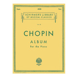 Chopin: Album For The Piano / Chopin: Álbum Para Piano.
