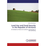 Land Use And Food Security In The Republic Of Armenia An Out