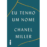 Livro Literatura Estrangeira Eu Tenho Um Nome De Chanel Miller Pela Intrínseca (2020)