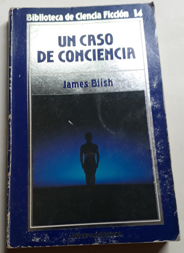 Un Caso De Conciencia - James Blish - Libros Hyspamerica