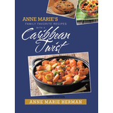 Libro Anne Marie's Family Favorite Recipes With A Caribbe...