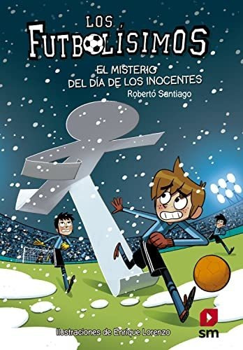 Libro Futbolisimos 11: El Misterio Del Dia De Los Inocentes