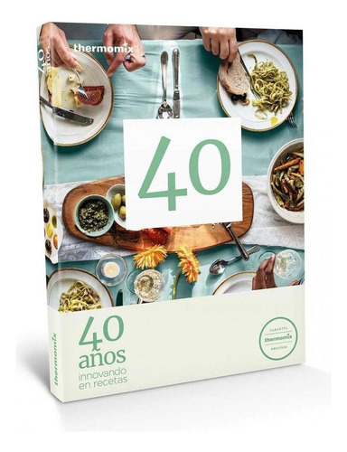 Libro: 40 Años Innovando En Recetas. Vorkwerk Thermomix. The