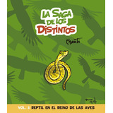 La Saga De Los Distintos 3: Reptil En El Reino De Las Aves