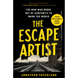 The Escape Artist: The Man Who Broke Out Of Auschwitz To Warn The World, De Freedland, Jonathan. Editorial Harpercollins, Tapa Blanda En Inglés