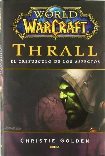 World Of Warcraft. Thrall. El Crepúsculo De Los Aspectos