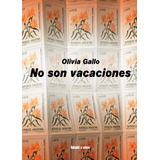 No Son Vacaciones - Olivia Gallo