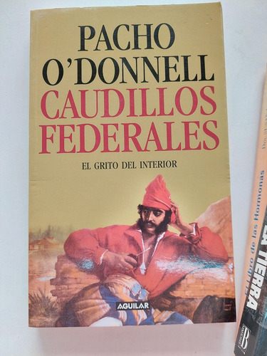 Caudillos Federales - Pacho O` Donnell