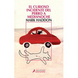 El Curioso Incidente Del Perro A Medianoche, De Haddon, Mark. Serie Narrativa Editorial Salamandra, Tapa Blanda En Español, 2004