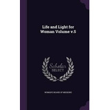 Libro Life And Light For Woman Volume V.5 - Woman's Board...