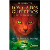 Gatos Guerreros / Cuatro Clanes 1 / En Territorio Salvajes