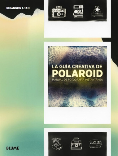 La Guía Creativa De Polaroid -manual Fotografía Instantánea