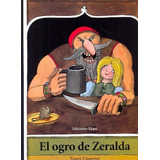 El Ogro De Zeralda - Ungerer, Tomi, De Ungerer, Tomi. Editorial Ediciones Ekare En Español