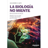 Libro: La Biología No Miente: Revolución En Salud. Basada En