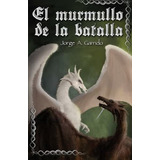 Libro: El Murmullo De La Batalla (ojos De Reptil) (spanish E