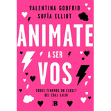 Animate A Ser Vos - Sofía Elliot Valentina Godfrid
