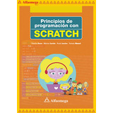 Principios De Programación Con Scratch, De Russo, Claudia. Editorial Alfaomega Grupo Editor, Tapa Blanda, Edición 1 En Español, 2022
