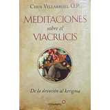 Meditaciones Sobre El Viacrucis. De A Devoción Al Kerigma, De Chus Villarroel O. P.. Editorial Voz De Papel En Español