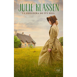 La Posadera De Ivy Hill, De Klassen, Julie. Editorial Libros De Seda S.l., Tapa Blanda En Español