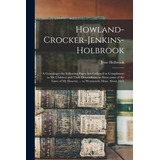 Libro Howland-crocker-jenkins-holbrook: A Genealogy--the ...