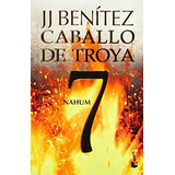 Caballo De Troya 7 - Nahum - J.j. Benítez