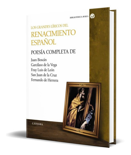 Los Grandes Liricos Del Renacimiento Español, De Vv. Aa.. Editorial Cátedra, Tapa Blanda En Español, 2010