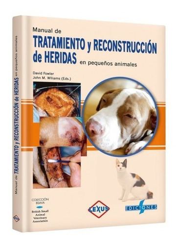 Tratamiento Y Reconstrucción De Heridas En Pequeños Animales