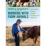 Temple Grandin's Guide To Working With Farm Animals, De Temple Grandin. Editorial Storey Publishing Llc, Tapa Blanda En Inglés, 2017