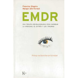 Emdr. Una Terapia Revolucionaria Para Superar La Ansiedad,es