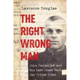 The Right Wrong Man : John Demjanjuk And The Last Great Nazi War Crimes Trial, De Lawrence Douglas. Editorial Princeton University Press, Tapa Dura En Inglés
