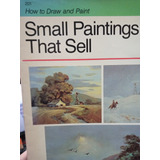 How To Draw And Paint Small Paintings That Sell Ades