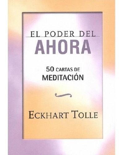 50 Cartas De Meditación - El Poder Del Ahora. Eckthar Tolle