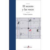 Secreto Y Las Voces, El - Carlos Gamerro