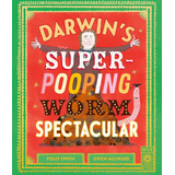 Darwin's Super-pooping Worm Spectacular - Polly Owen