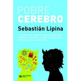 Pobre Cerebro - Sebastian Lipina