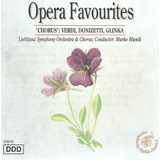 Cd Opera Favourites -  Chorus : Verdi, Donizetti, Glinka 