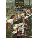 Antologia Comentada De La Literatura Española Siglo Xvii...