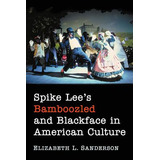 Libro Spike Lee's Bamboozled And Blackface In American Cu...
