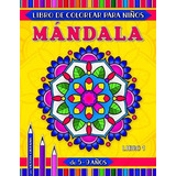 Libro : Mandala Libro De Colorear Para Niños De 5-9 Años.