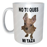 Taza No Toques Mi Taza Perro Chihuahua-cafe Enojado Meme M53