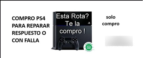 Compro Ps4 Para Repuesto, Para Reparar O Con Falla