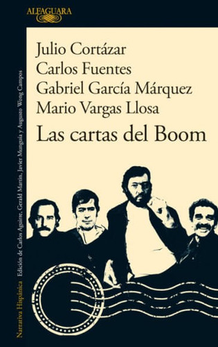 Las Cartas Del Boom, De Gabriel García Márquez | Julio Cortázar | Carlos Fuentes |  Mario Vargas Llosa. Editorial Penguin Random House, Tapa Blanda, Edición 2023 En Español